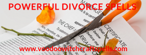 Powerful Divorce Spells